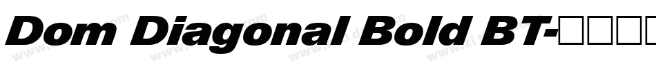 Dom Diagonal Bold BT字体转换